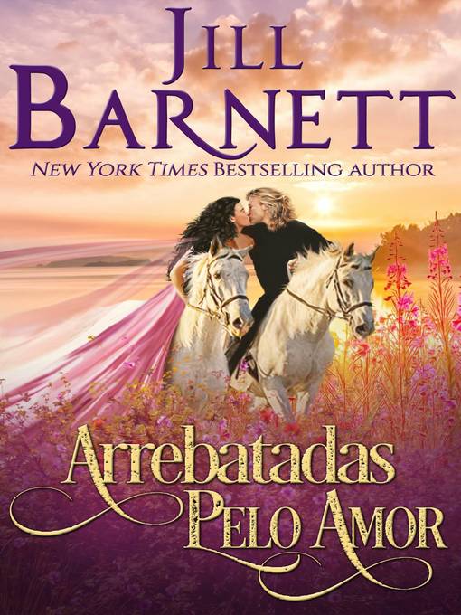 Title details for Arrebatadas Pelo Amor by Jill Barnett - Available